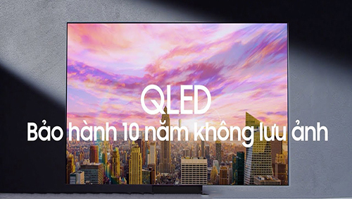 Tivi QLED bảo hành 10 năm không lưu ảnh - Samnec điện máy