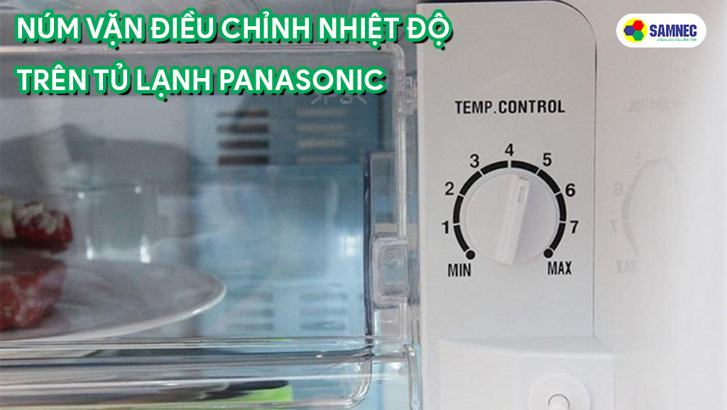 Hướng dẫn điều chỉnh nhiệt độ tủ lạnh Panasonic truyền thống với núm vặn