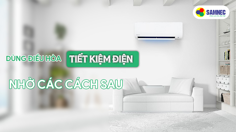 Dùng điều hòa tiết kiệm điện hơn nhờ các cách sau đây