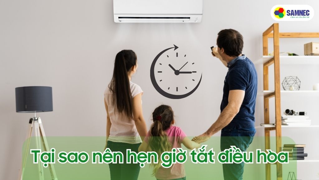 Tại sao nên hẹn giờ tắt điều hoà