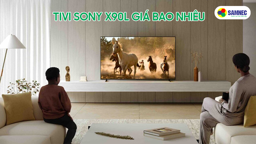 Tivi Sony X90L giá bao nhiêu