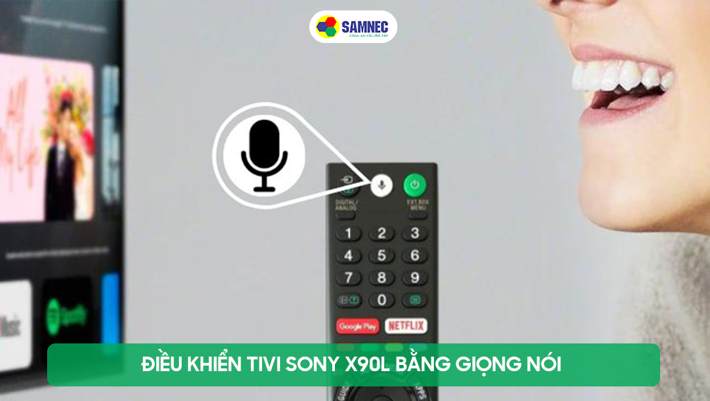 Tivi Sony X90L hỗ trợ điều khiển bằng giọng nói cực thuận tiện