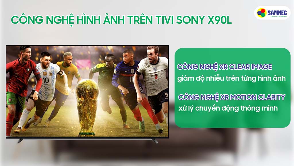 Tivi Sony X90L có công nghệ xử lý nhiễu và chuyển động xuất sắc