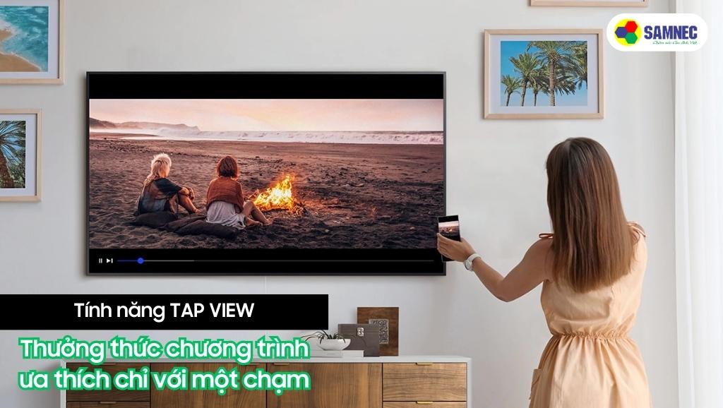 Tính năng Tap View tạo kết nối điện thoại chỉ với một chạm của Tivi Samsung Q65A