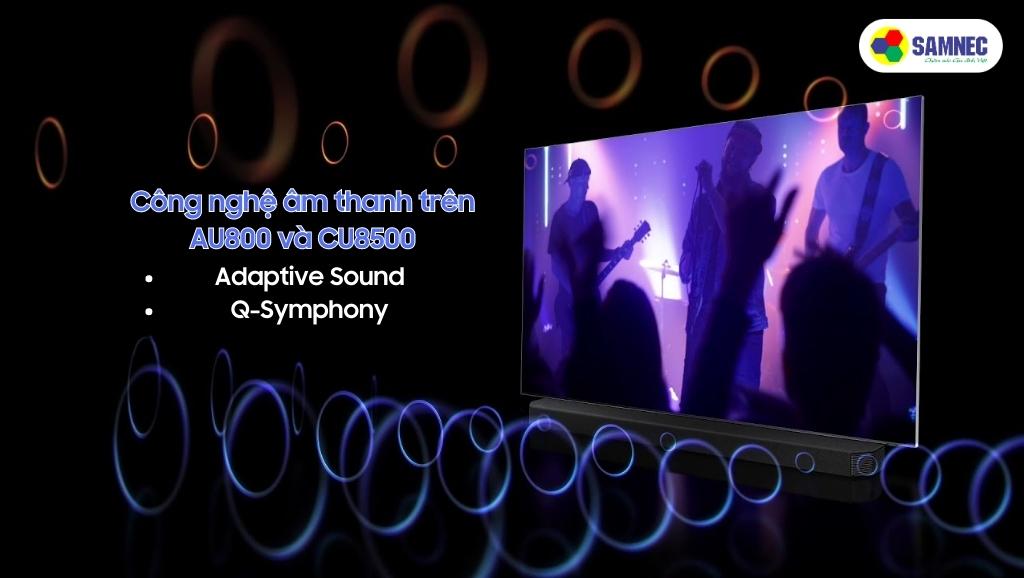Q-Symphony và Adaptive Sound tăng trải nghiệm âm thanh trên CU8500 và AU8000