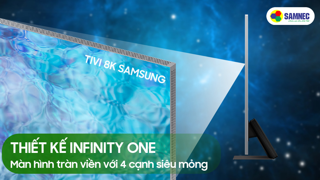 Tivi 8K Samsung có thiết kế Infinity One với 4 cạnh siêu mỏng