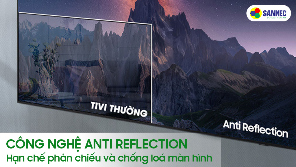 Tivi 8K Samsung sở hữu màn hình chống lóa nhờ công nghệ Anti Reflection