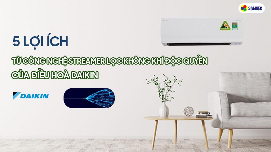 5 lợi ích từ công nghệ Streamer lọc không khí độc quyền của điều hòa Daikin