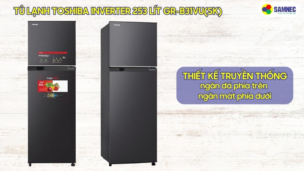 Thiết kế truyền thống của tủ lạnh Toshiba Inverter 253 lít GR-B31VU(SK)