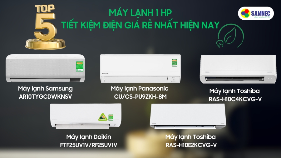 Top 5 máy lạnh 1 HP tiết kiệm điện giá rẻ nhất hiện nay