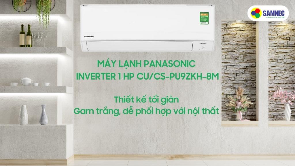 Thiết kế đơn giản, dễ phối hợp với nội thất của máy lạnh Panasonic CU/CS-PU9ZKH-8M