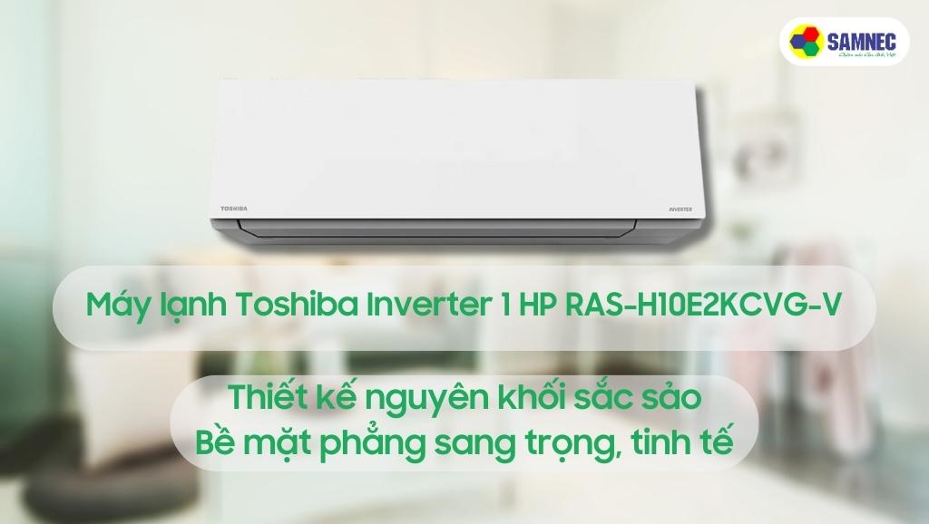 Thiết kế nguyên khối sang trọng của máy lạnh Toshiba Inverter 1 HP RAS-H10E2KCVG-V