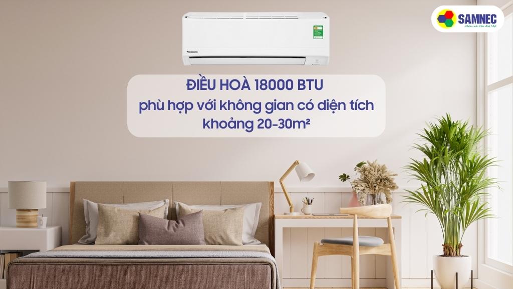 Điều hoà 18000 BTU phù hợp với những không gian có diện tích khoảng 20-30m²