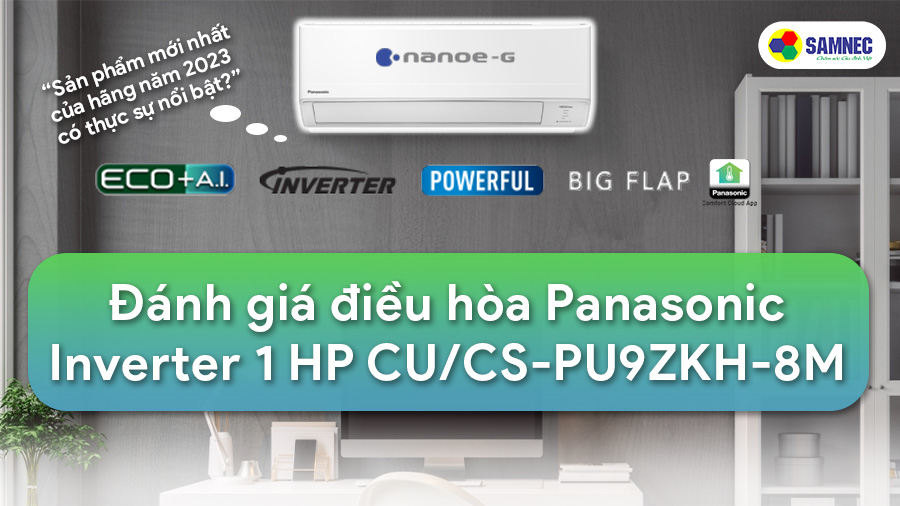 Đánh giá điều hòa Panasonic Inverter 1 HP CU/CS-PU9ZKH-8M
