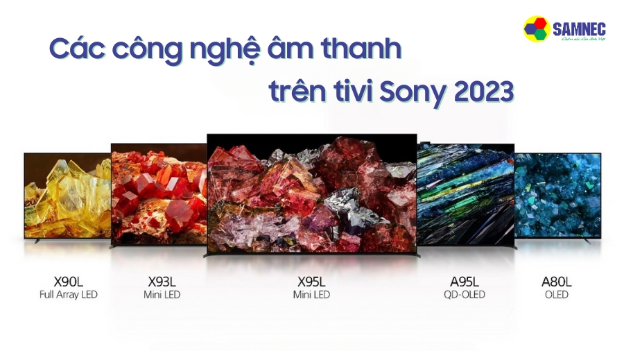 Các công nghệ âm thanh trên tivi Sony 2023