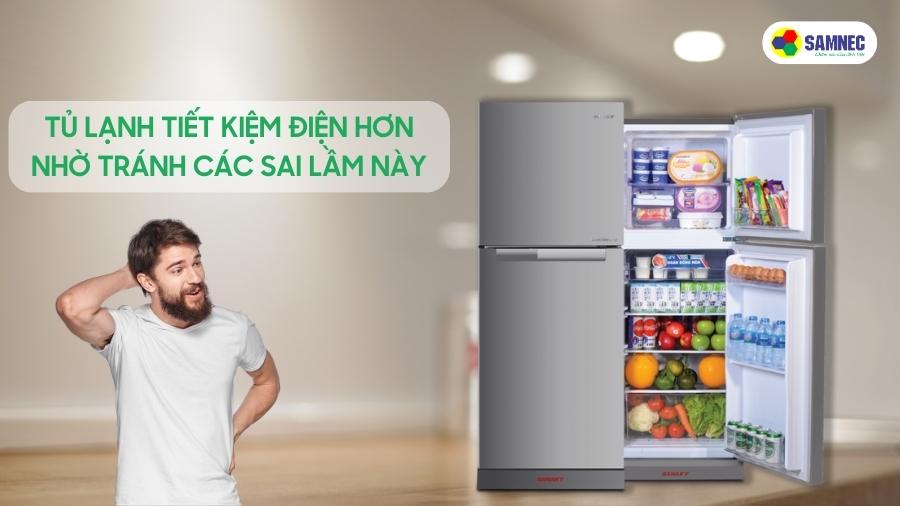Tủ lạnh tiết kiệm điện hơn nhờ tránh các sai lầm này