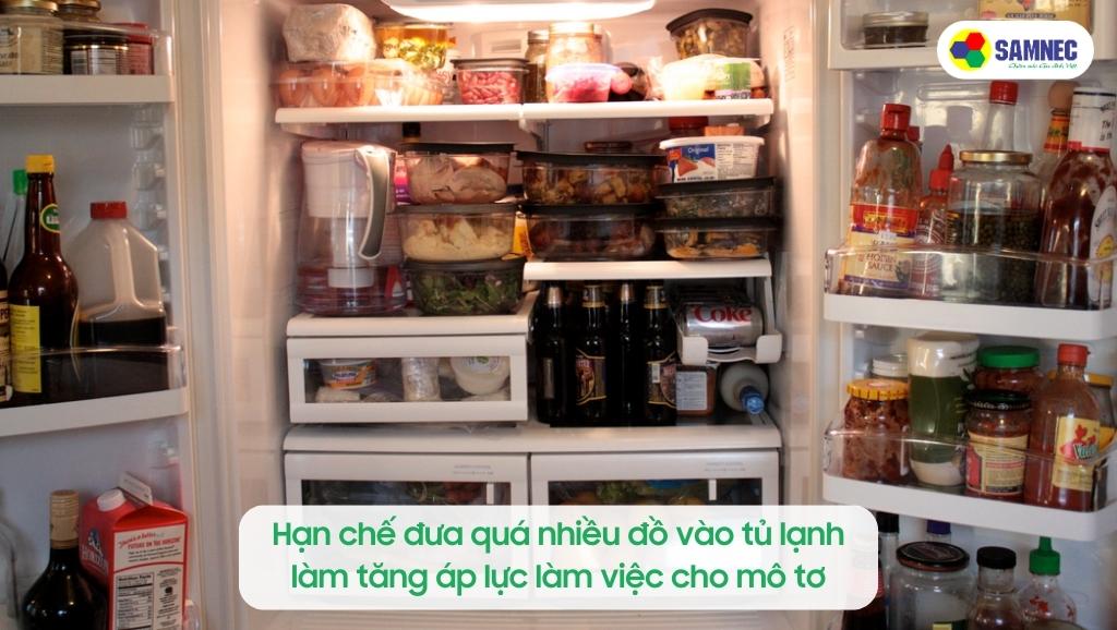 Nhồi nhét quá nhiều thực phẩm sẽ giảm khả năng tiết kiệm điện của tủ lạnh