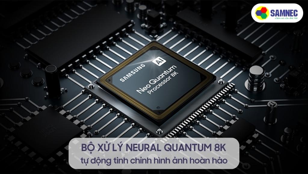 Bộ xử lý Neural Quantum 8K của tivi Samsung QN800C
