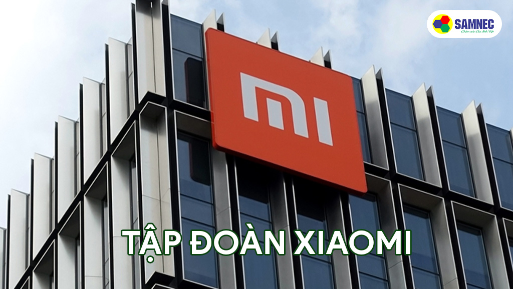 Tập đoàn Xiaomi Trung Quốc