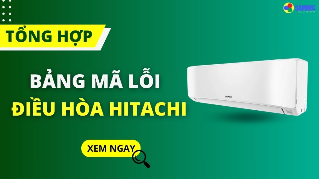 Bảng mã lỗi điều hòa Hitachi