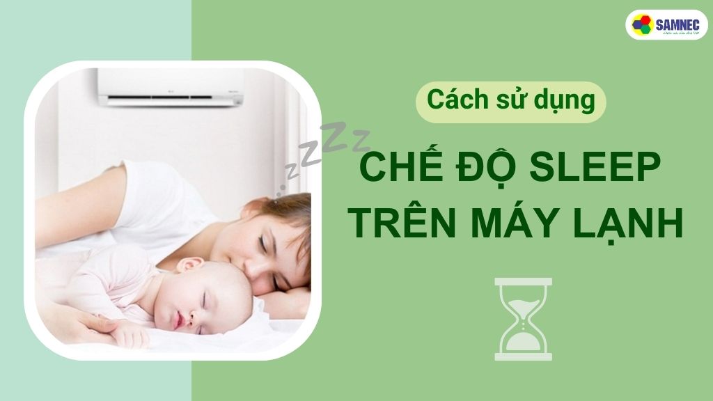 chế độ sleep trên máy lạnh