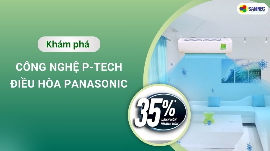 công nghệ P-TECh trên máy lạnh Panasonic