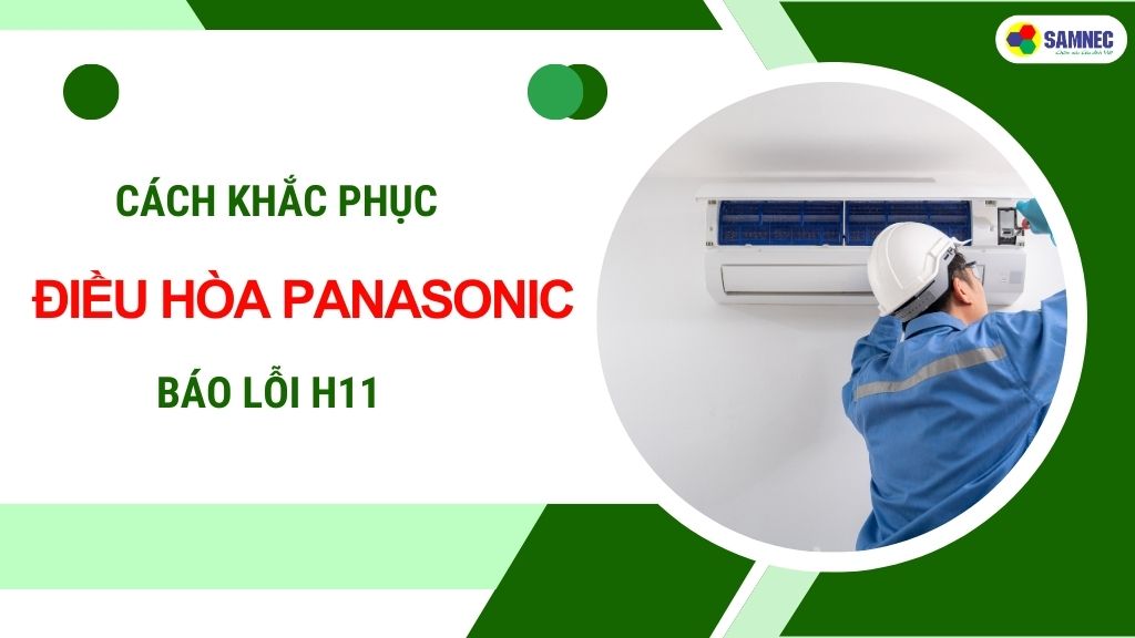 Lỗi H11 điều hòa Panasonic