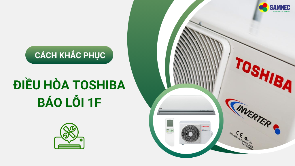 Máy lạnh Toshiba báo lỗi 1F