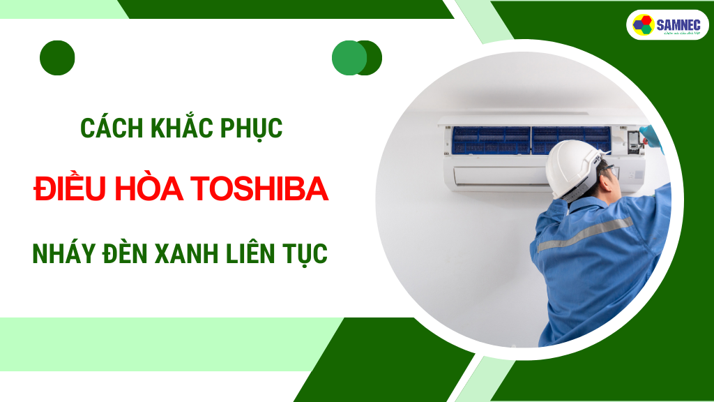 máy lạnh Toshiba chớp đèn xanh liên tục