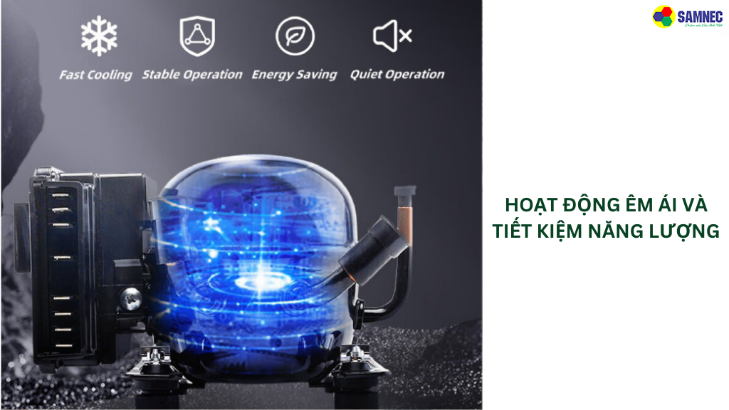 Hoạt động êm ái và tiết kiệm năng lượng