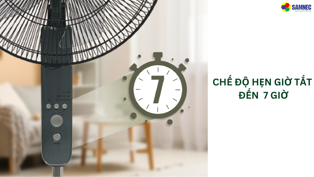 Chế độ hẹn giờ tắt lên đến 7 giờ
