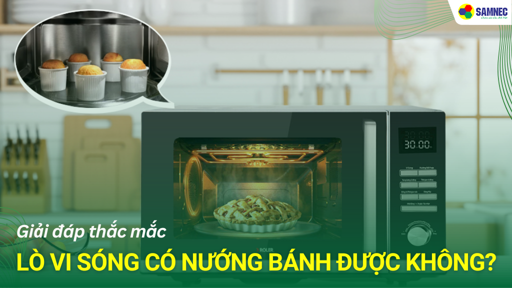 Lò vi sóng có nướng bánh được không?