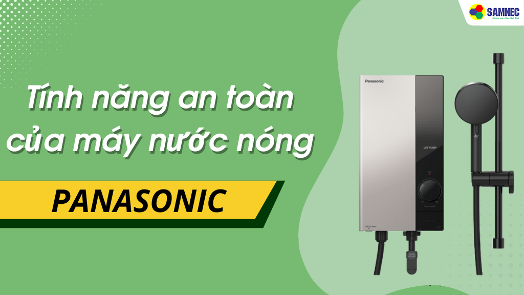 tính năng an toàn của máy nước nóng panasonic