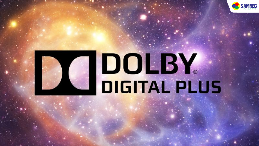 Dolby Digital Plus là gì