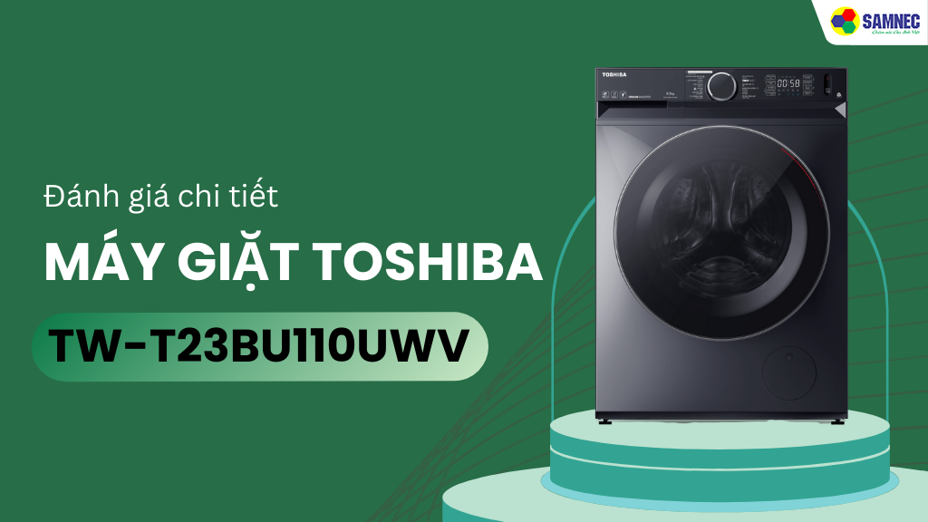đánh giá máy giặt Toshiba 10kg TW-T23BU110UWV(MG) 