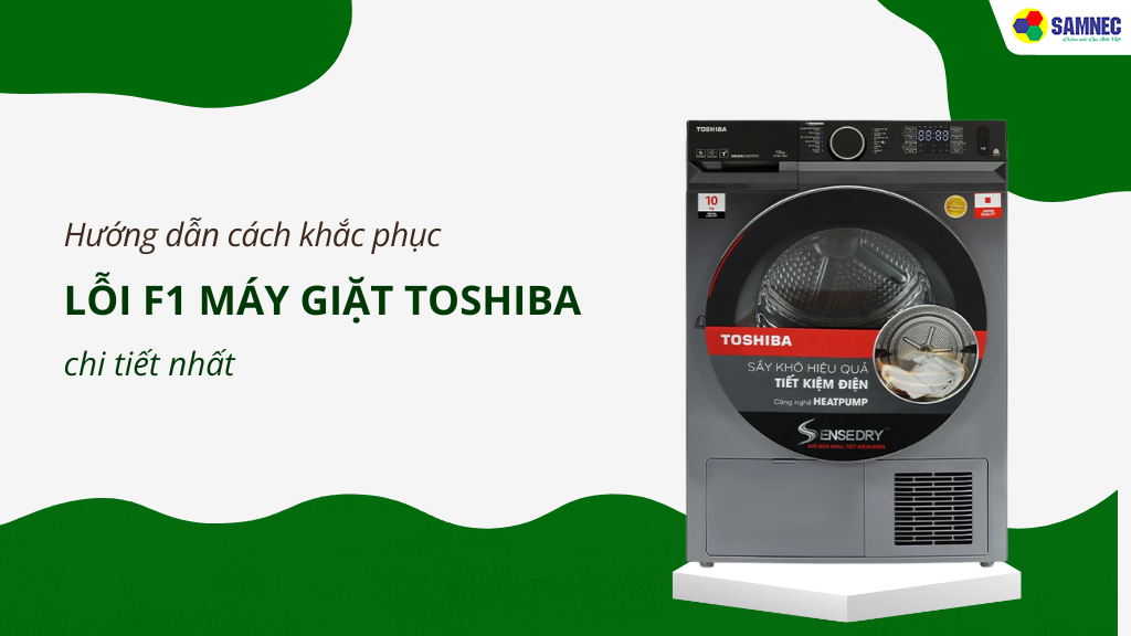 Lỗi F1 máy giặt Toshiba
