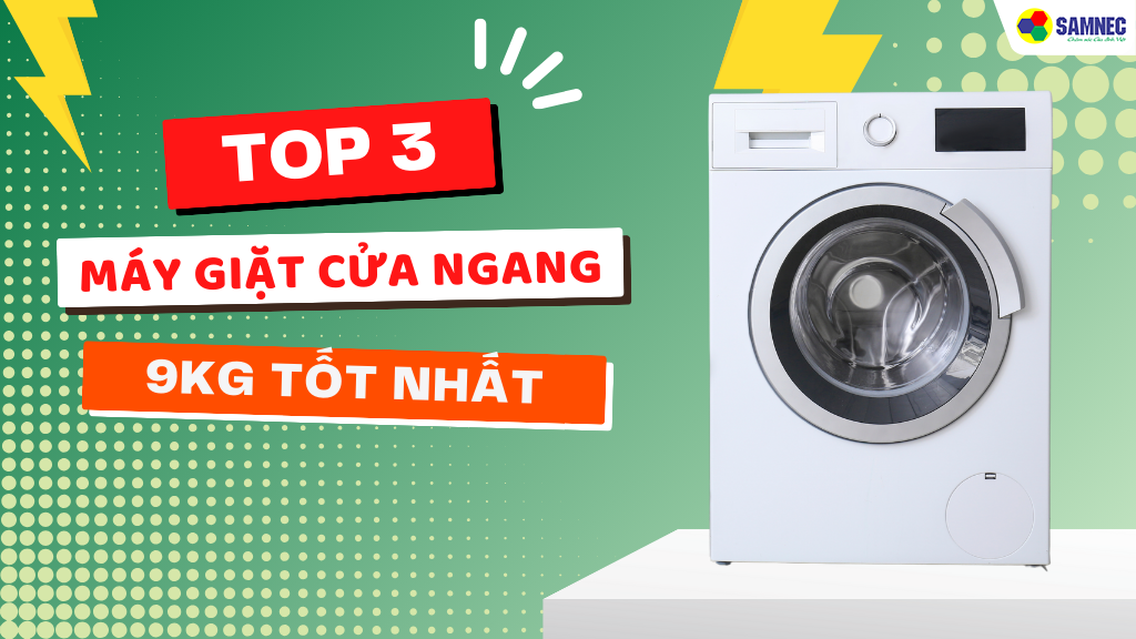 Máy giặt cửa ngang 9kg có loại nào tốt?