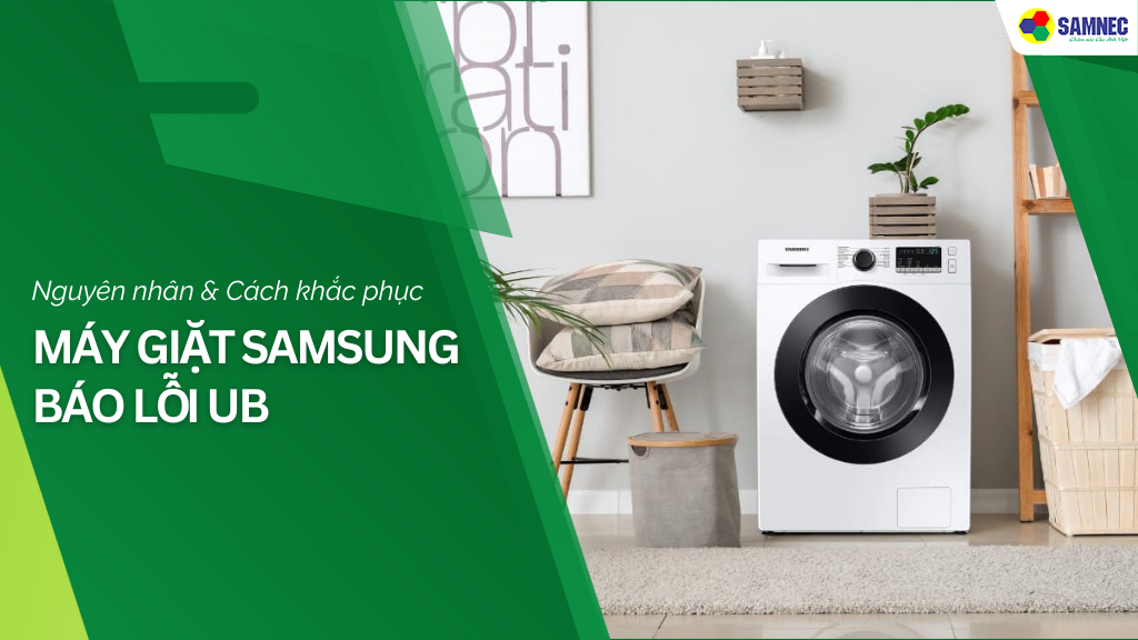 Máy giặt Samsung báo lỗi UB 