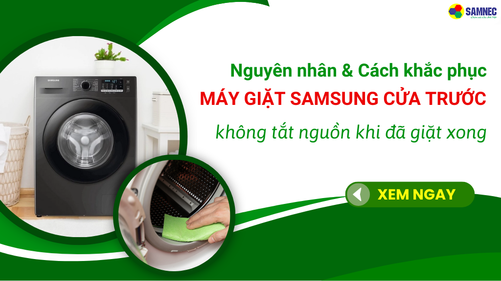 máy giặt Samsung cửa trước không tắt nguồn khi đã giặt xong