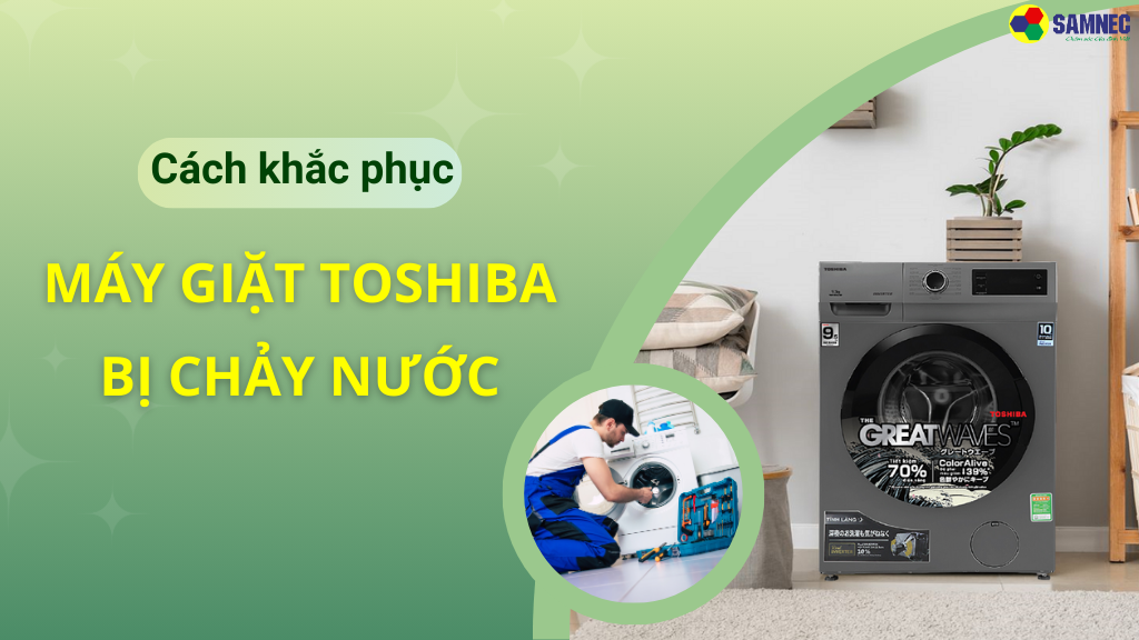 Máy giặt toshiba bị chảy nước