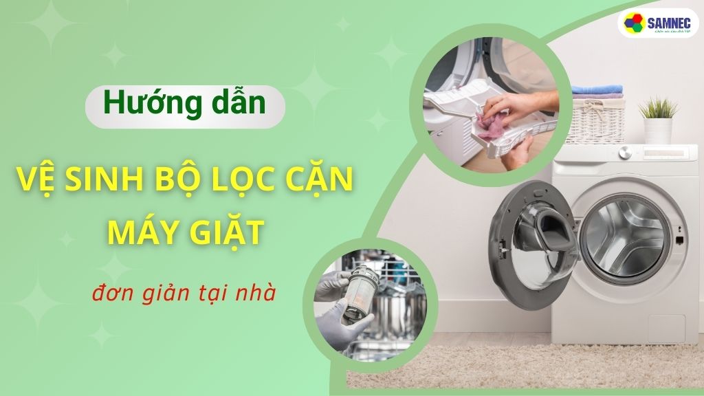 vệ sinh bộ lọc cặn máy giặt