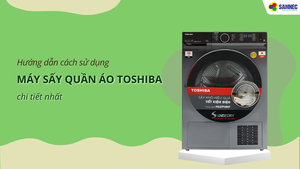 cách sử dụng máy sấy quần áo Toshiba