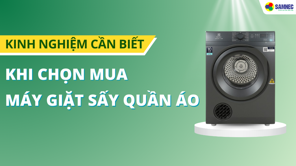 kinh nghiệm chọn mua máy sấy quần áo