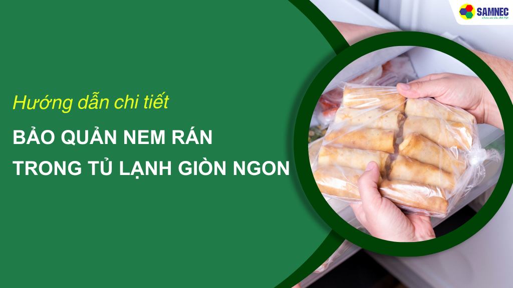 cách bảo quản nem rán trong tủ lạnh