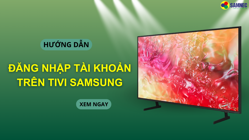 cách đăng nhập tài khoản trên tivi Samsung