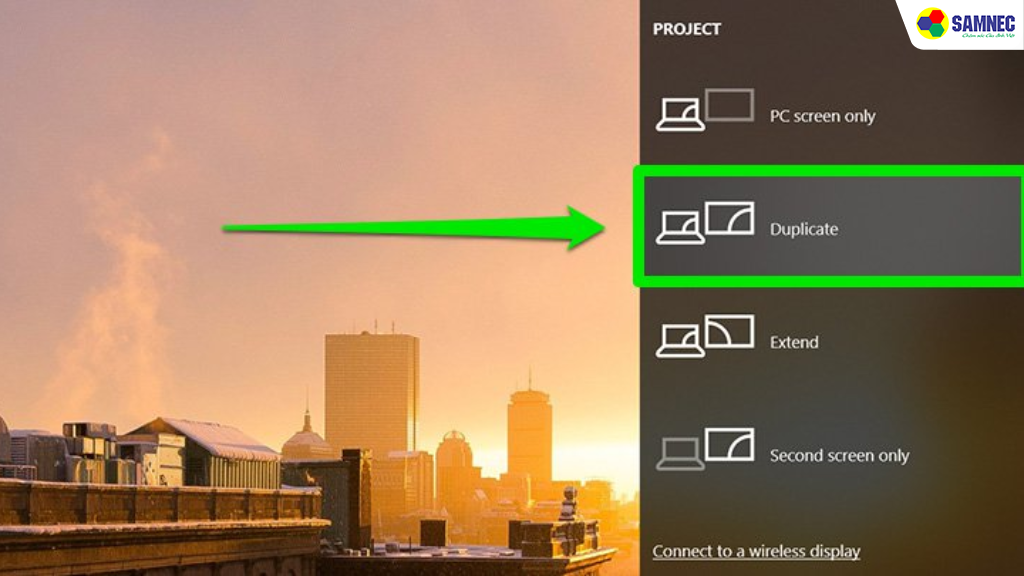 Chọn chế độ Duplicate để phản chiếu màn hình