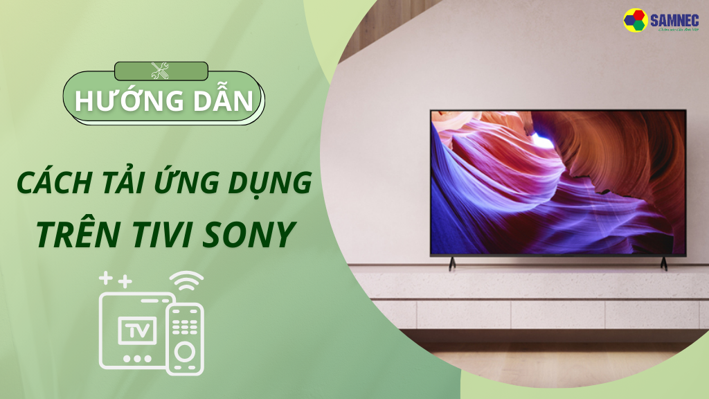 cách tải ứng dụng trên tivi sony