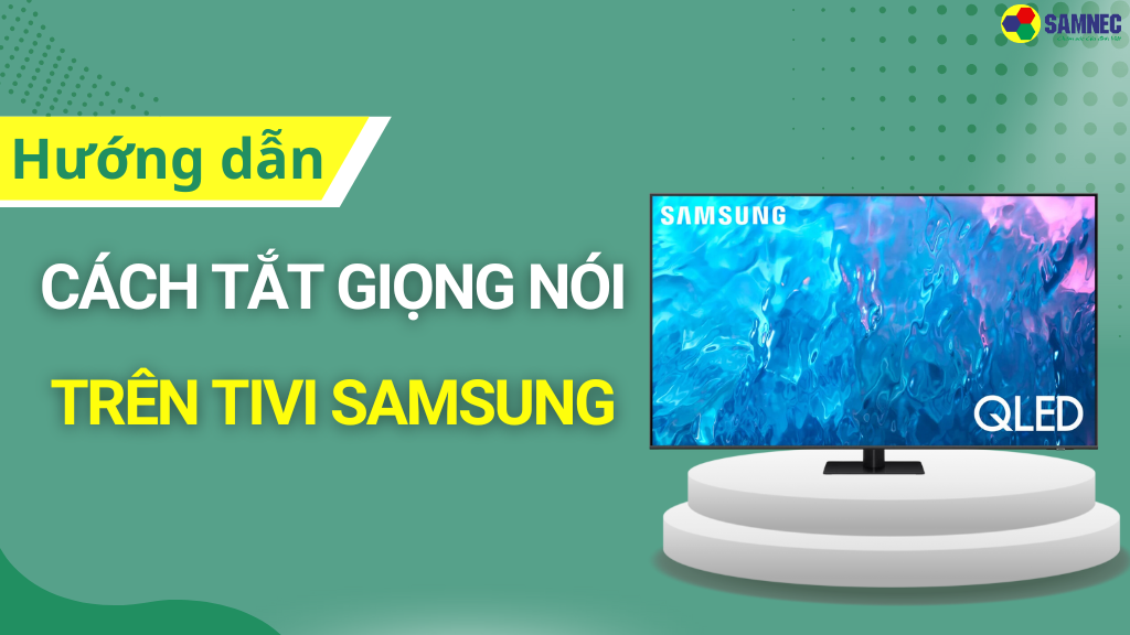 tắt giọng nói trên tivi Samsung 