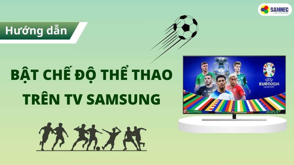 bật chế độ thể thao trên tivi Samsung