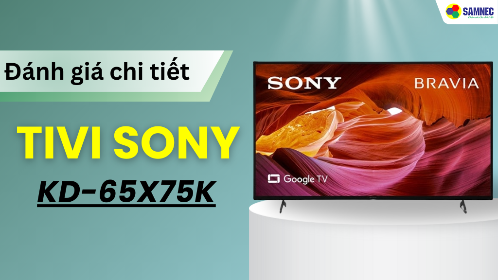 Đánh giá Tivi Sony KD-65X75K